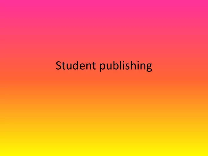 student publishing