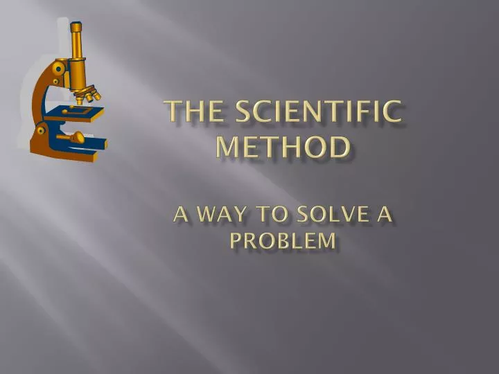 the scientific method a way to solve a problem