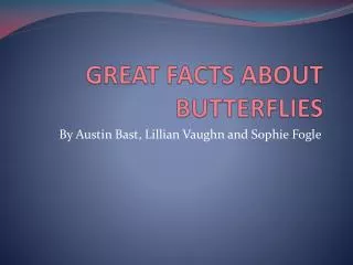 GREAT FACTS ABOUT BUTTERFLIES