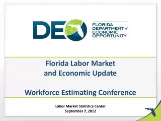 Florida Labor Market and Economic Update Workforce Estimating Conference