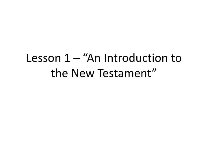 lesson 1 an introduction to the new testament