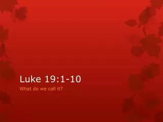 Luke 19:1-10