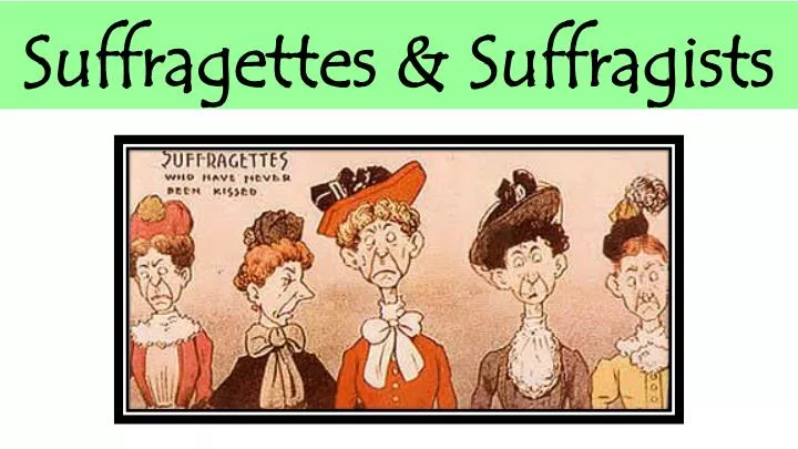 suffragettes suffragists