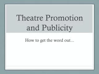 Theatre Promotion and Publicity