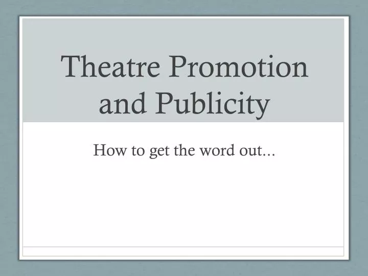theatre promotion and publicity