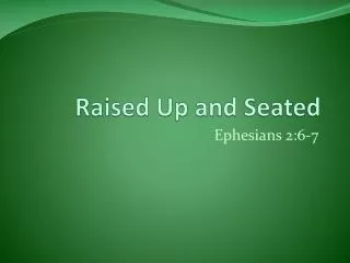 Raised Up and Seated