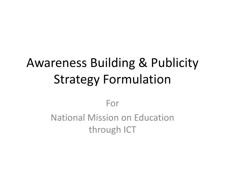awareness building publicity strategy formulation