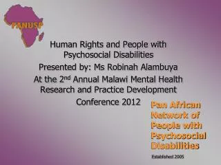 Human Rights and People with Psychosocial Disabilities Presented by: Ms Robinah Alambuya
