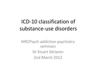 ICD-10 classification of substance-use disorders