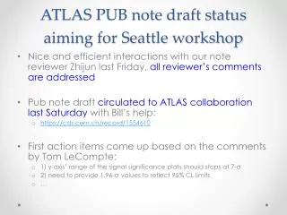 ATLAS PUB note draft status aiming for Seattle workshop