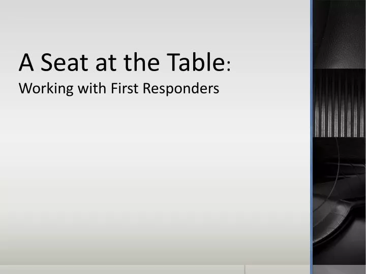 a seat at the table working with first responders