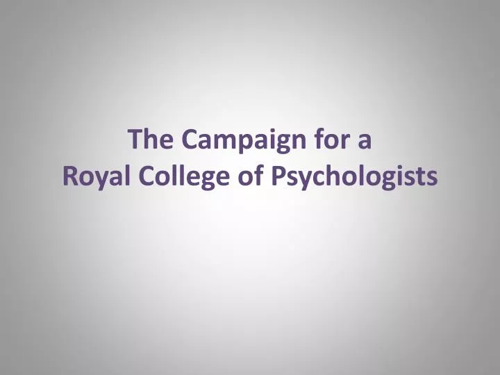 the campaign for a royal college of psychologists