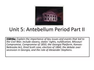Unit 5: Antebellum Period Part II