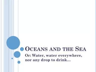 Oceans and the Sea