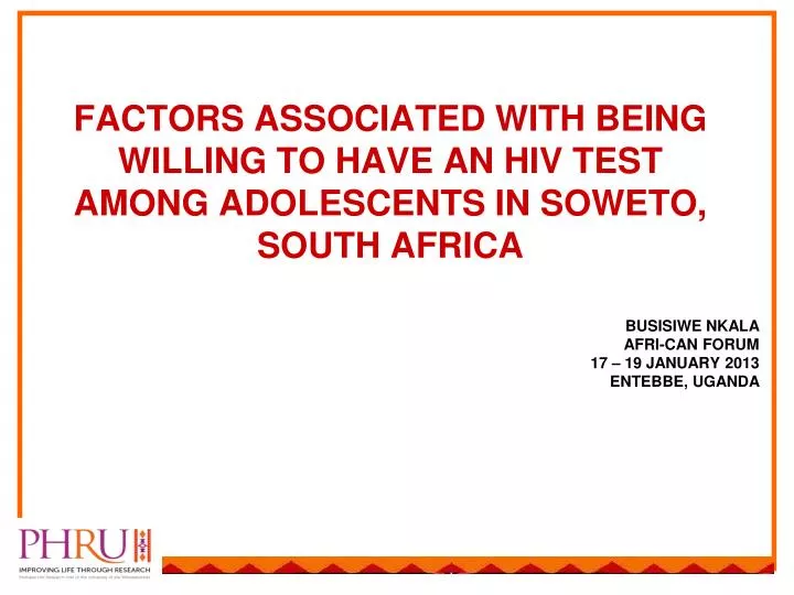 factors associated with being willing to have an hiv test among adolescents in soweto south africa