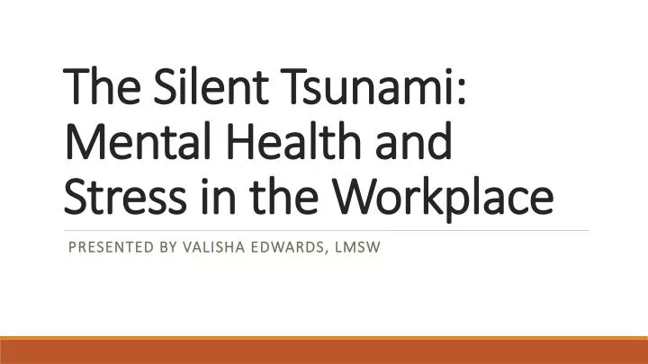 the silent tsunami mental health and stress in the workplace