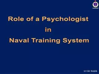 Role of a Psychologist i n Naval Training System