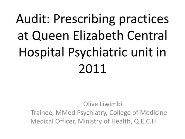 audit prescribing practices at queen elizabeth central hospital psychiatric unit in 2011