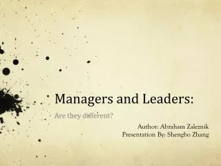 Managers and Leaders: Are they different?