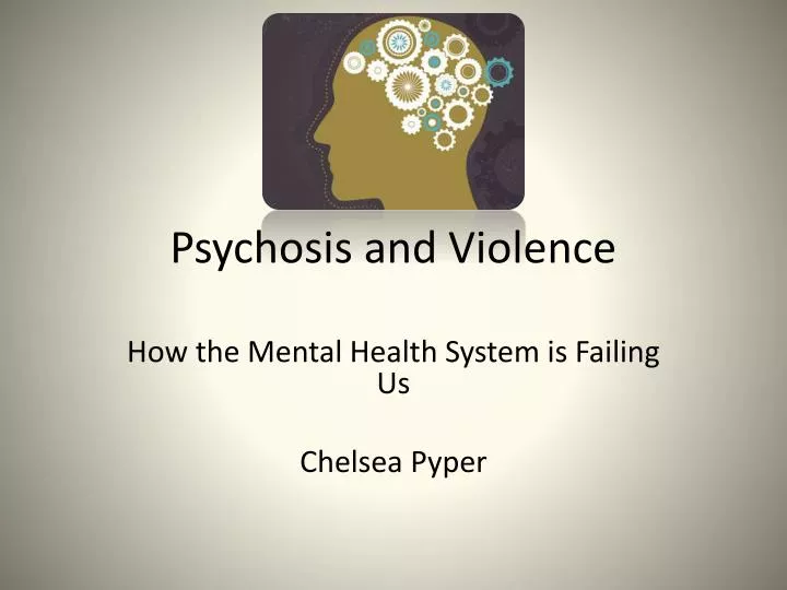 psychosis and violence