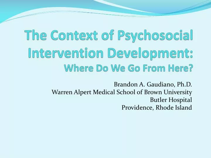 the context of psychosocial intervention development where do we go from here