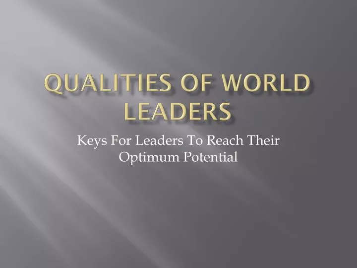 qualities of world leaders