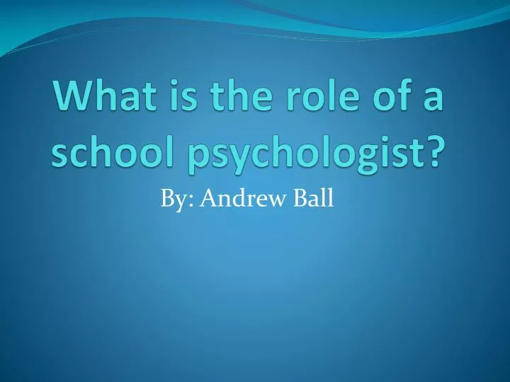 what is the role of a school psychologist
