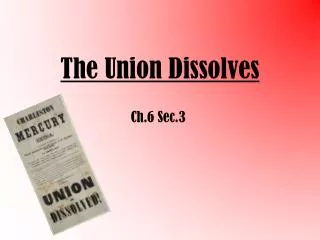 The Union Dissolves