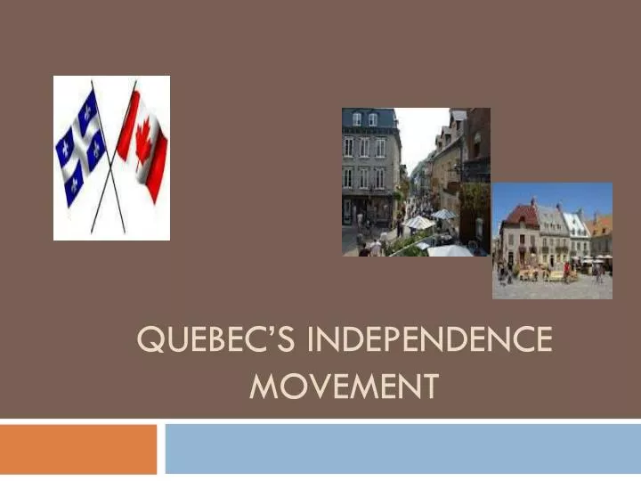 quebec s independence movement