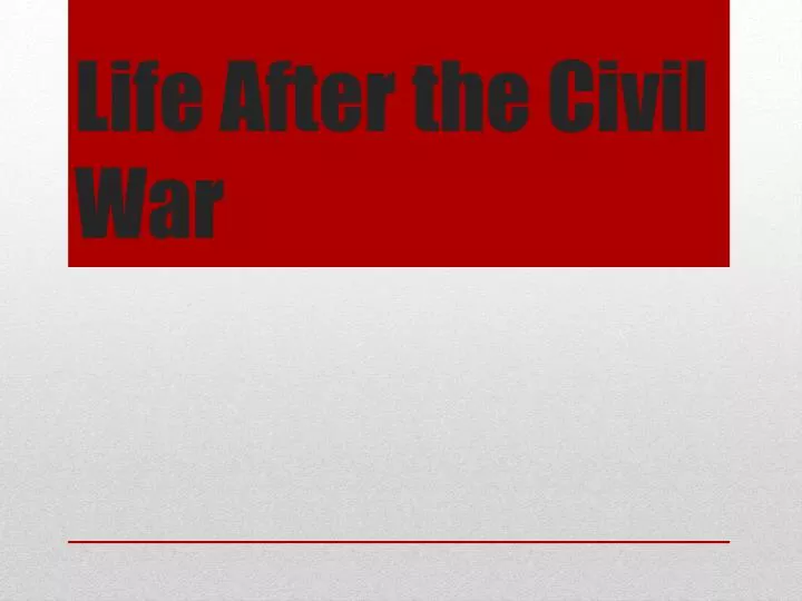 life after the civil war