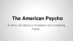 The American Psycho - slide 1
