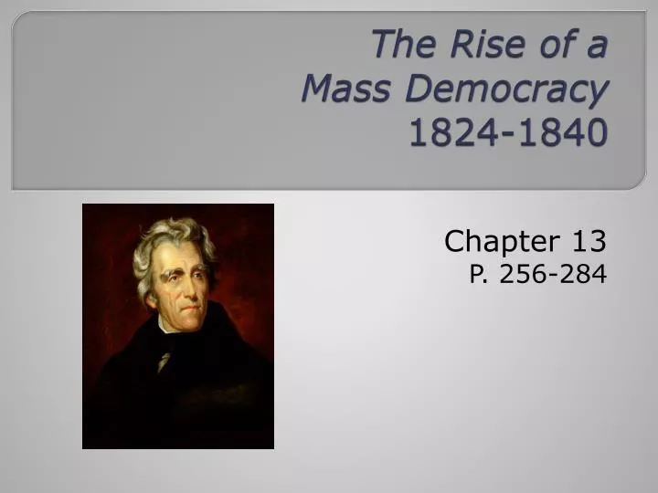 the rise of a mass democracy 1824 1840