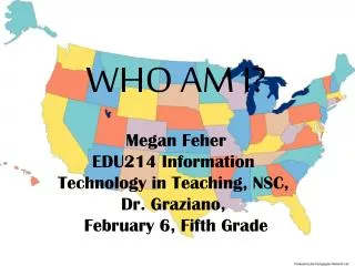 Megan Feher EDU214 Information Technology in Teaching, NSC, Dr. Graziano ,