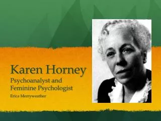 Karen Horney Psychoanalyst and Feminine Psychologist