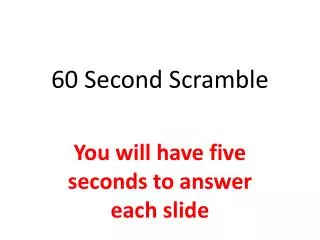 60 Second Scramble