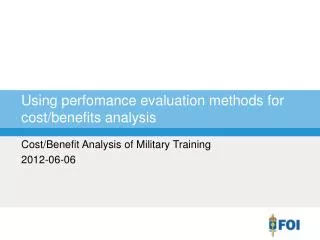 Using perfomance evaluation methods for cost /benefits analysis