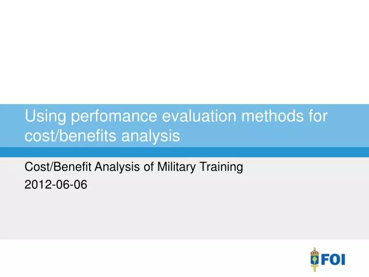 using perfomance evaluation methods for cost benefits analysis