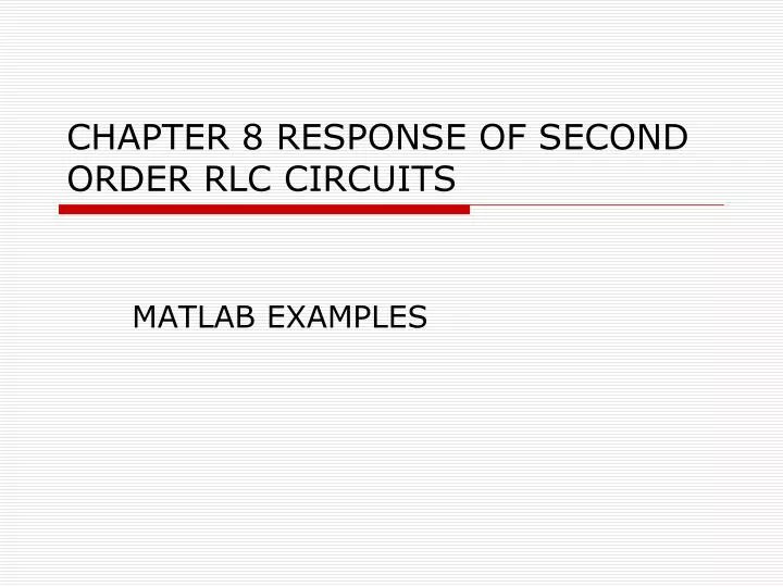 chapter 8 response of second order rlc circuits