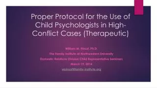Proper Protocol for the Use of Child Psychologists in High-Conflict Cases (Therapeutic)