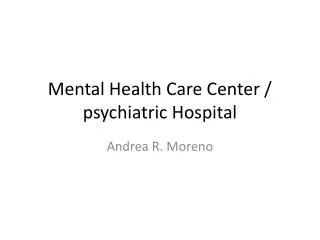 Mental Health Care Center / psychiatric Hospital