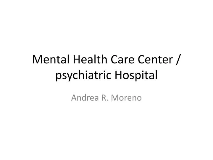 mental health care center psychiatric hospital
