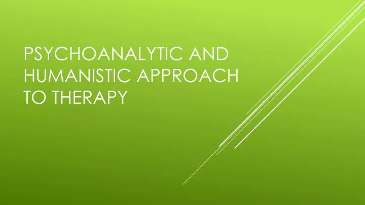 psychoanalytic and humanistic approach to therapy