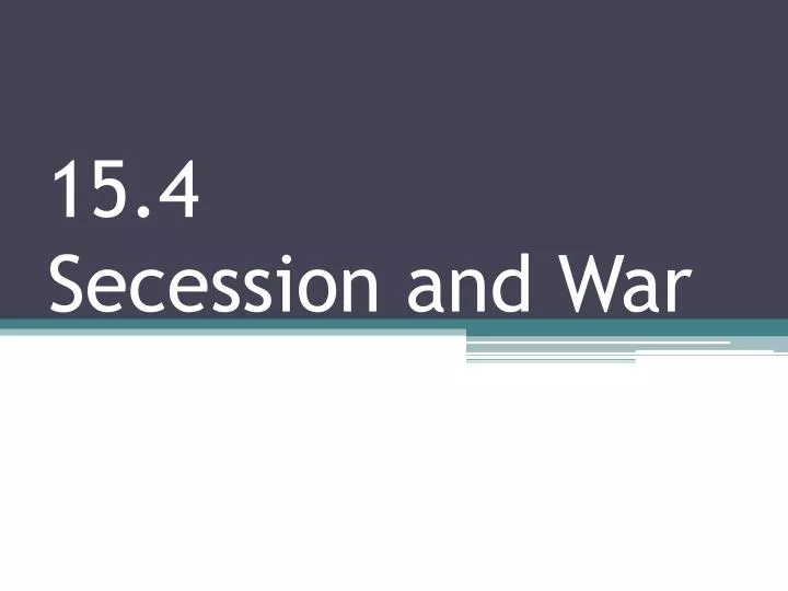 15 4 secession and war