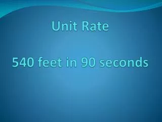 Unit Rate 540 feet in 90 seconds