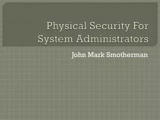 Physical Security For System Administrators