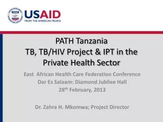 PATH Tanzania TB, TB/HIV Project &amp; IPT in the Private Health Sector