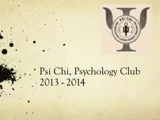 Psi Chi, Psychology Club 2013 - 2014