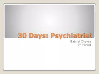 30 Days: Psychiatrist