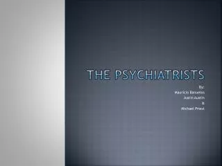 The Psychiatrists