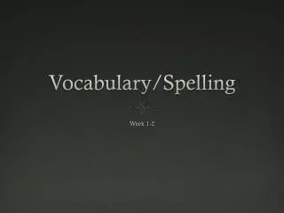 Vocabulary/Spelling
